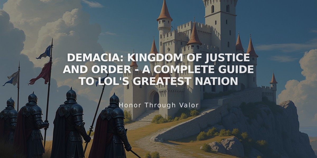 Demacia: Kingdom of Justice and Order - A Complete Guide to LoL's Greatest Nation