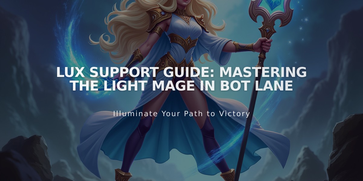 Lux Support Guide: Mastering the Light Mage in Bot Lane