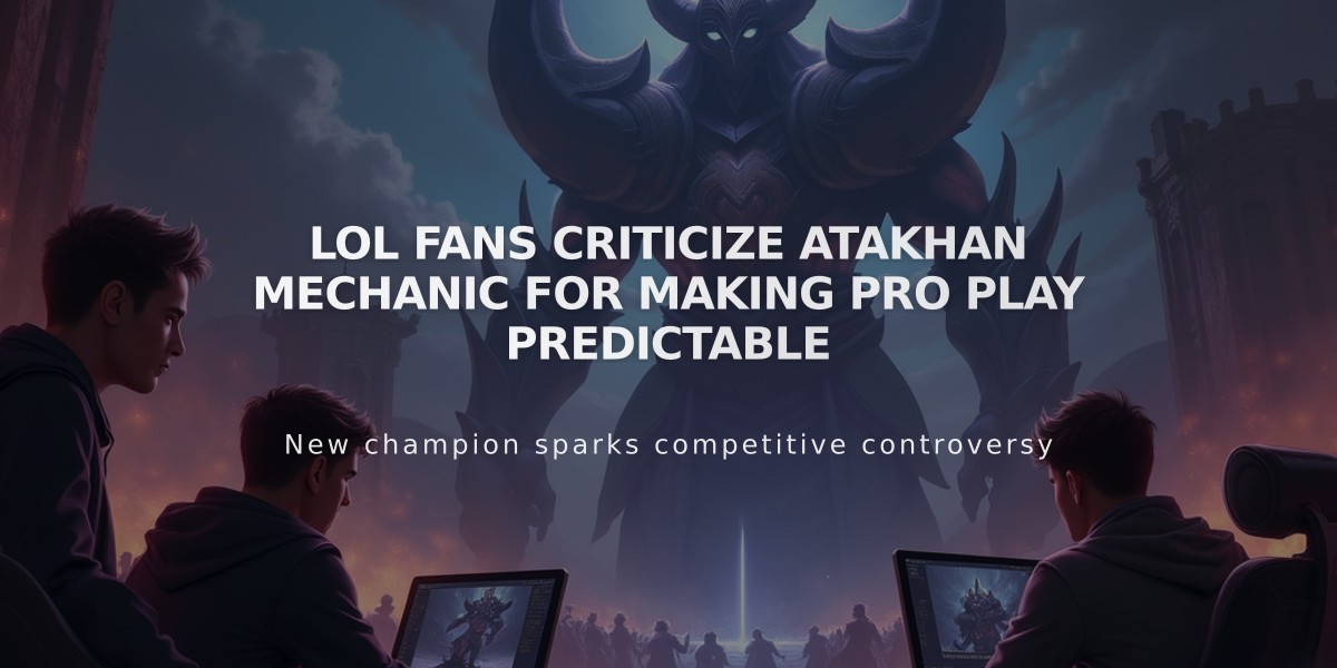 LoL fans criticize Atakhan mechanic for making pro play predictable