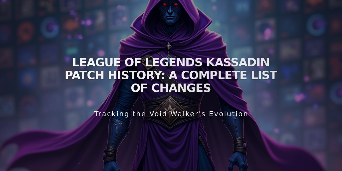 League of Legends Kassadin Patch History: A Complete List of Changes