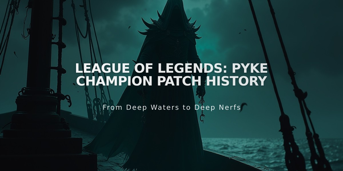 League of Legends: Pyke Champion Patch History