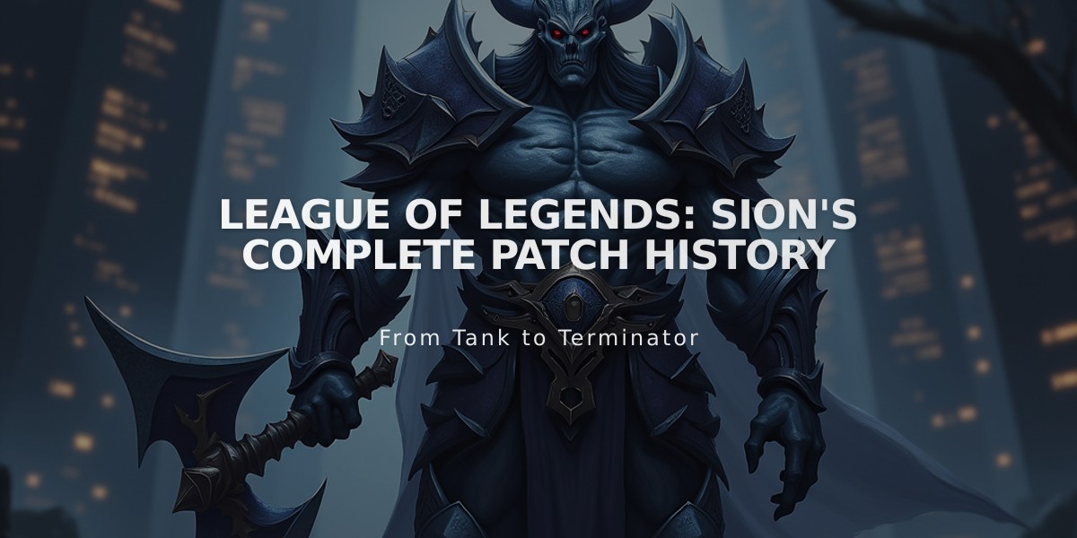 League of Legends: Sion's Complete Patch History