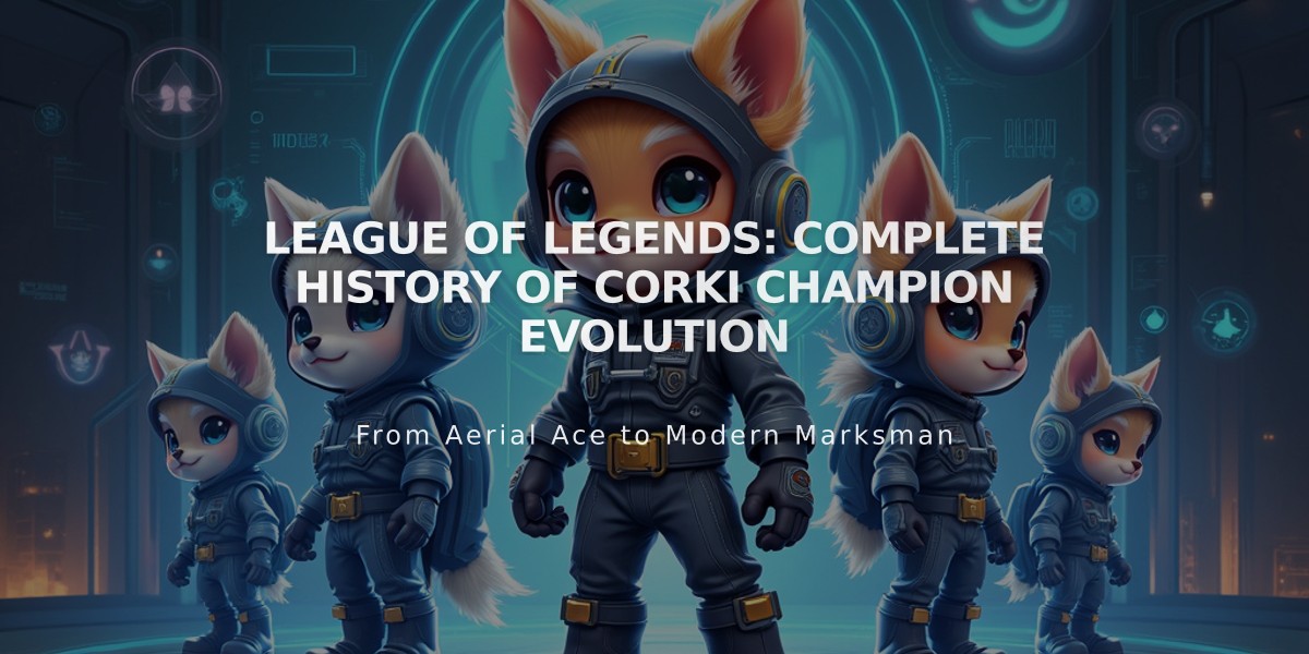 League of Legends: Complete History of Corki Champion Evolution