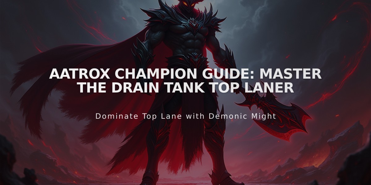 Aatrox Champion Guide: Master the Drain Tank Top Laner