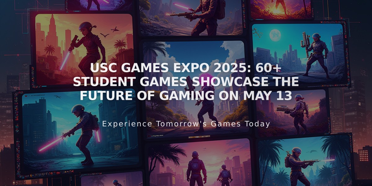 USC Games Expo 2025: 60+ Student Games Showcase the Future of Gaming on May 13