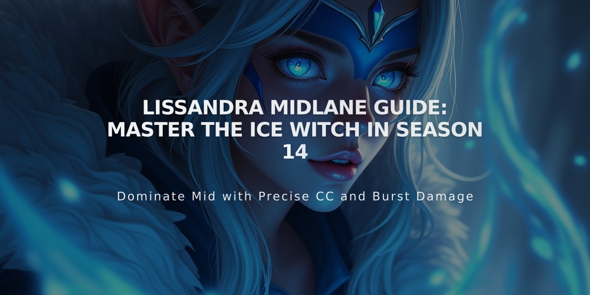 Lissandra Midlane Guide: Master the Ice Witch in Season 14