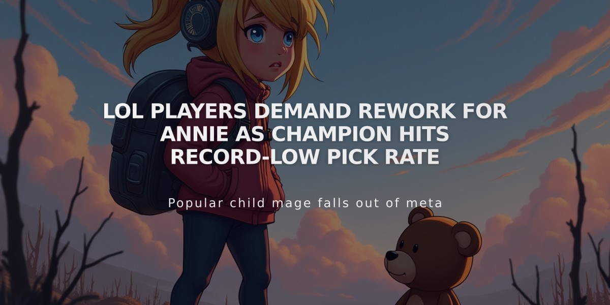 LoL players demand rework for Annie as champion hits record-low pick rate