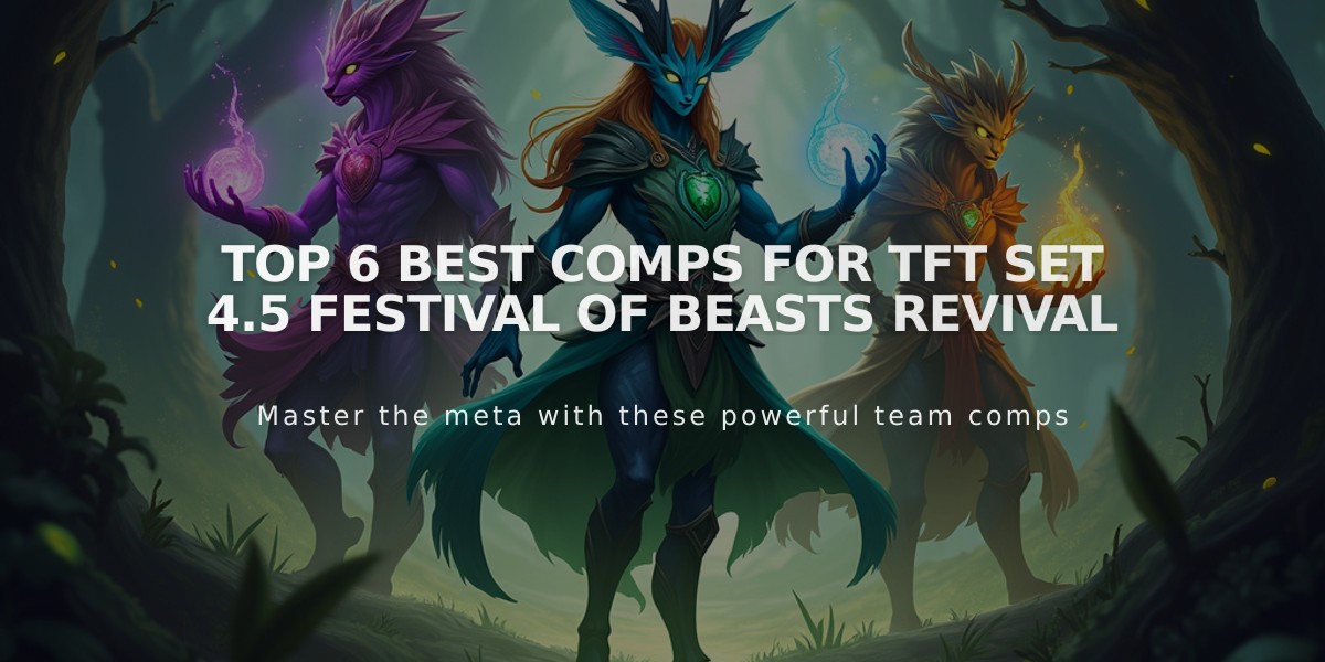 Top 6 Best Comps for TFT Set 4.5 Festival of Beasts Revival