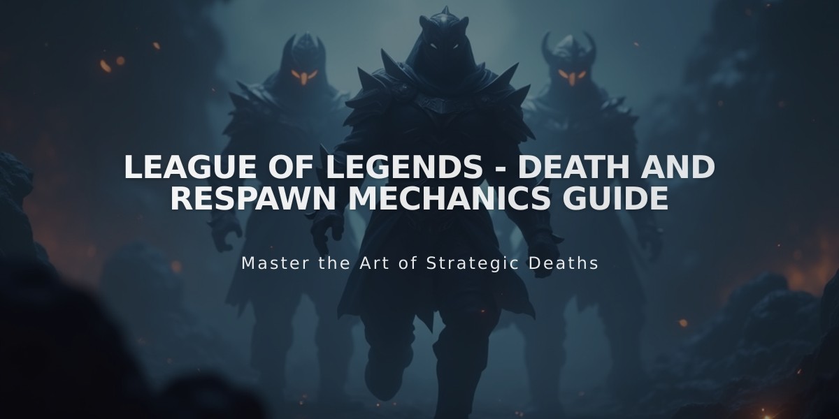 League of Legends - Death and Respawn Mechanics Guide