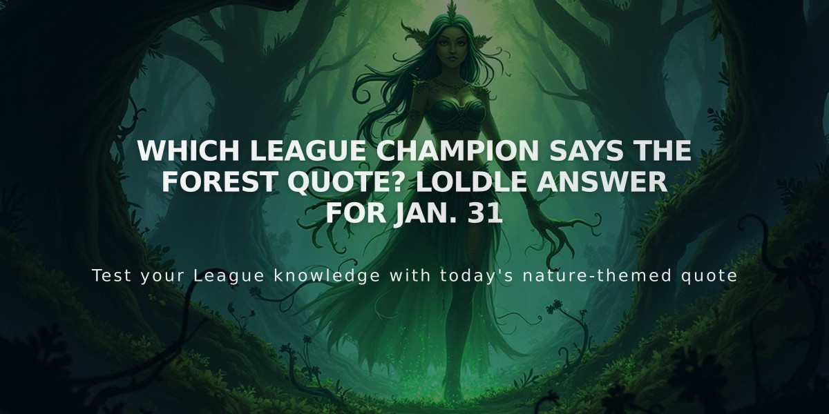 Which League Champion Says the Forest Quote? LoLdle Answer for Jan. 31