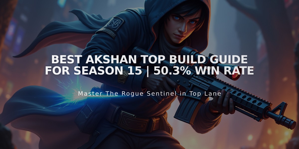 Best Akshan Top Build Guide for Season 15 | 50.3% Win Rate