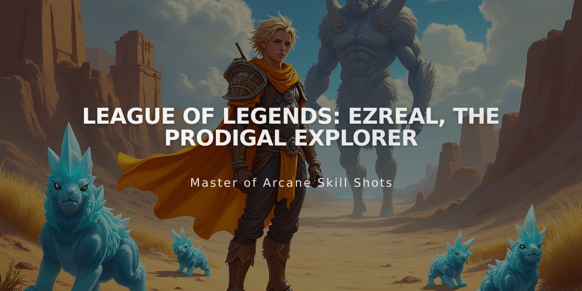 League of Legends: Ezreal, The Prodigal Explorer