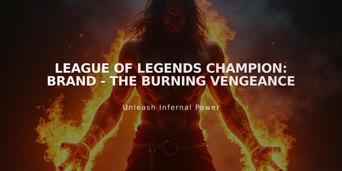 League of Legends Champion: Brand - The Burning Vengeance