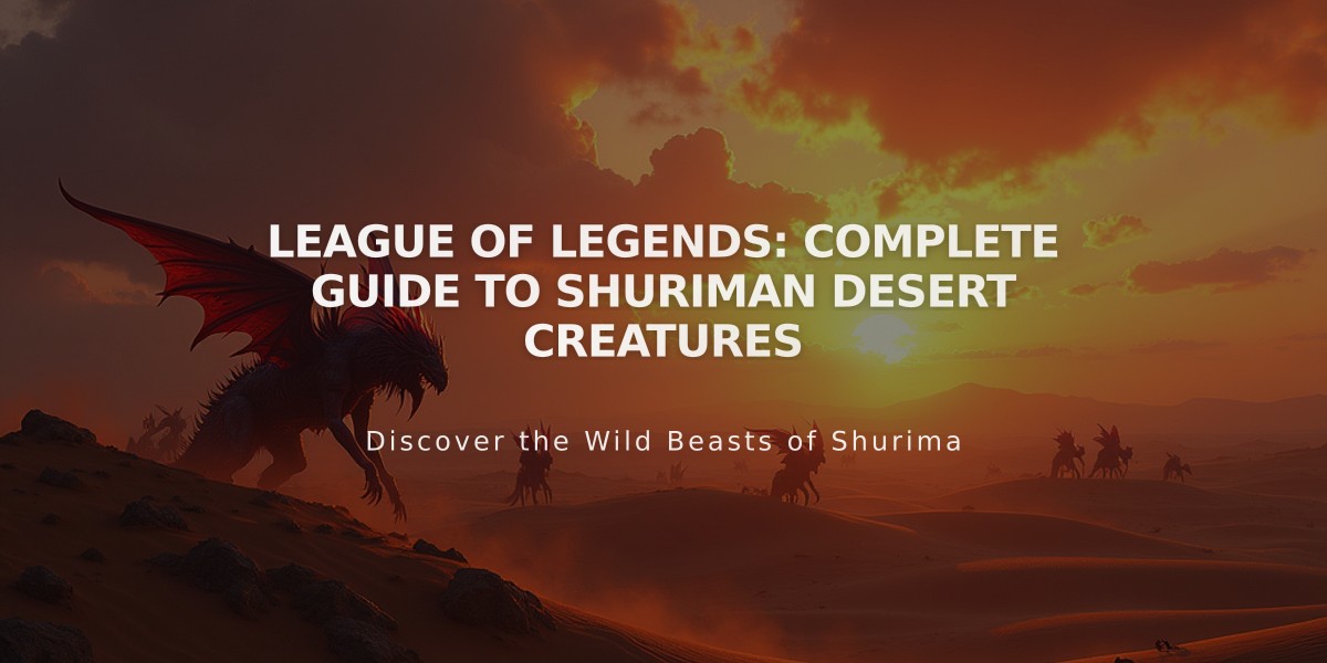 League of Legends: Complete Guide to Shuriman Desert Creatures