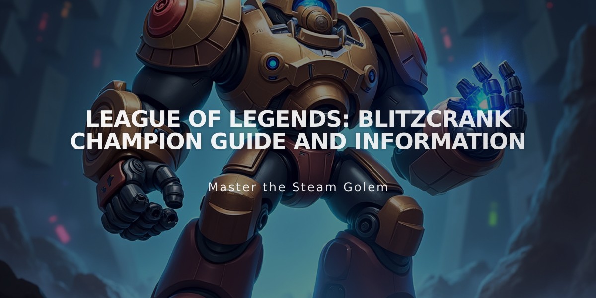 League of Legends: Blitzcrank Champion Guide and Information