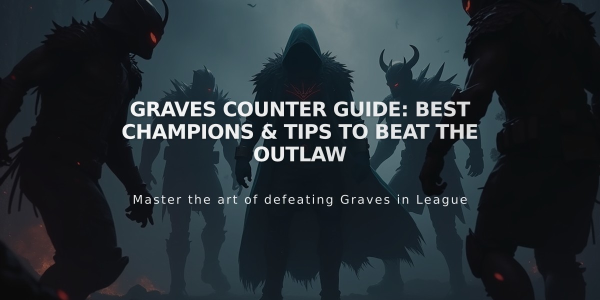 Graves Counter Guide: Best Champions & Tips to Beat The Outlaw