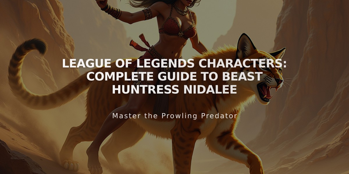 League of Legends Characters: Complete Guide to Beast Huntress Nidalee