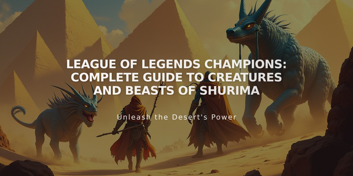 League of Legends Champions: Complete Guide to Creatures and Beasts of Shurima