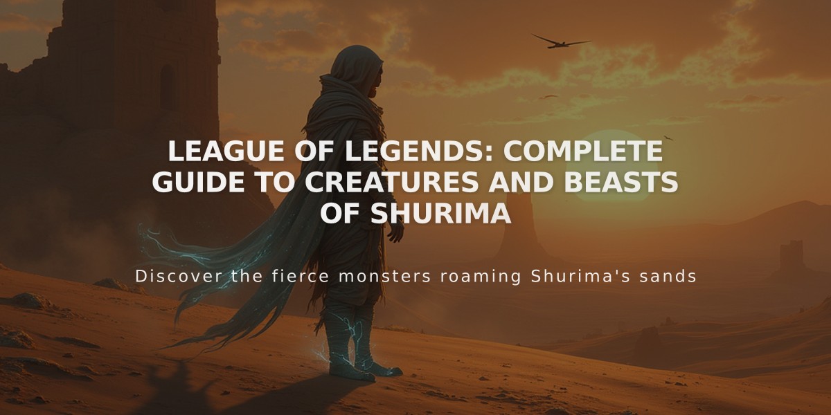 League of Legends: Complete Guide to Creatures and Beasts of Shurima