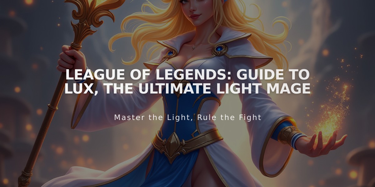 League of Legends: Guide to Lux, the Ultimate Light Mage