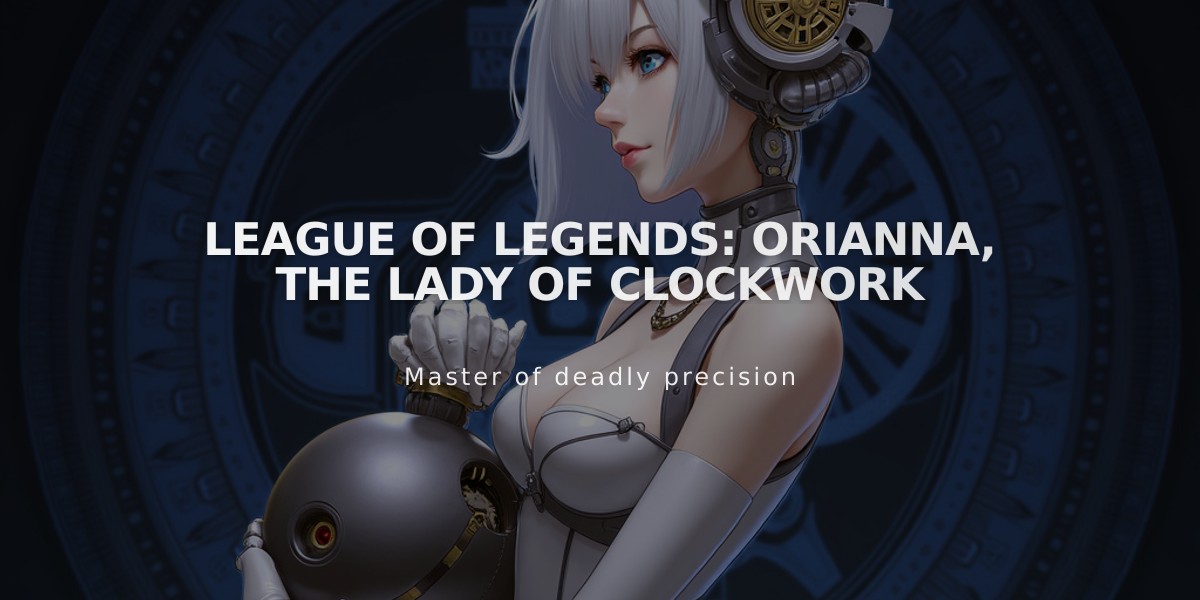 League of Legends: Orianna, The Lady of Clockwork