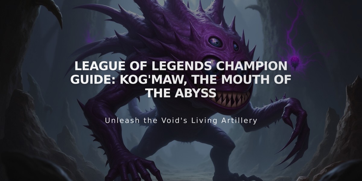 League of Legends Champion Guide: Kog'Maw, the Mouth of the Abyss