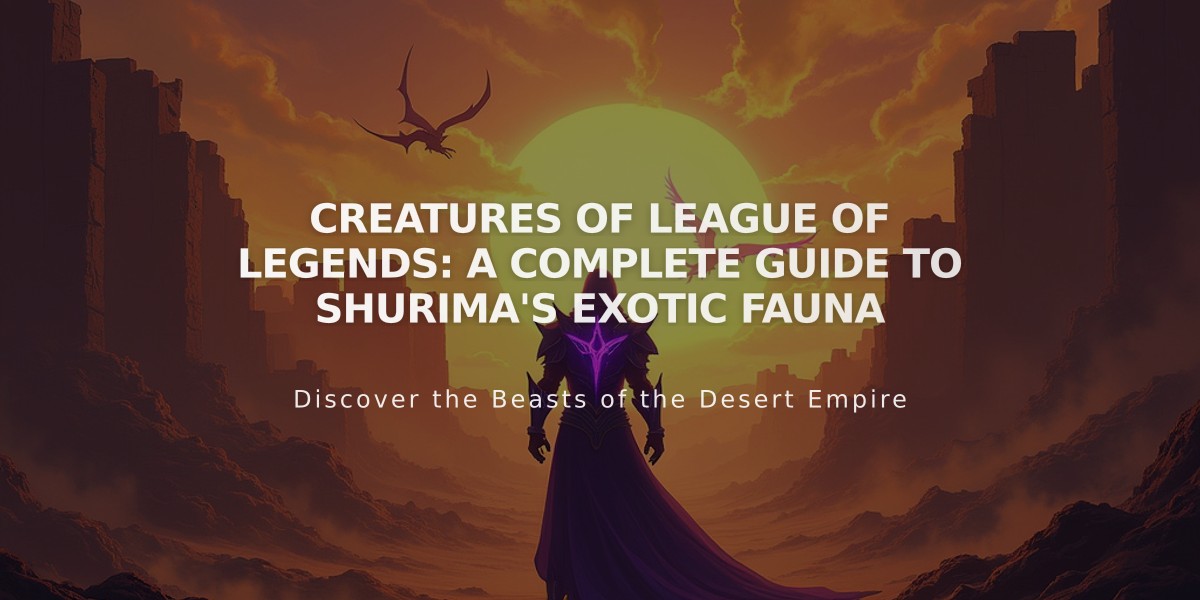 Creatures of League of Legends: A Complete Guide to Shurima's Exotic Fauna