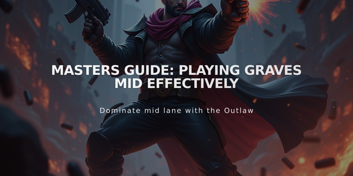 Masters Guide: Playing Graves Mid Effectively