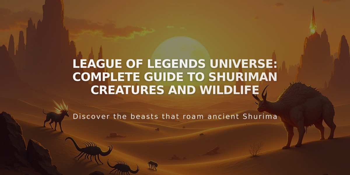 League of Legends Universe: Complete Guide to Shuriman Creatures and Wildlife