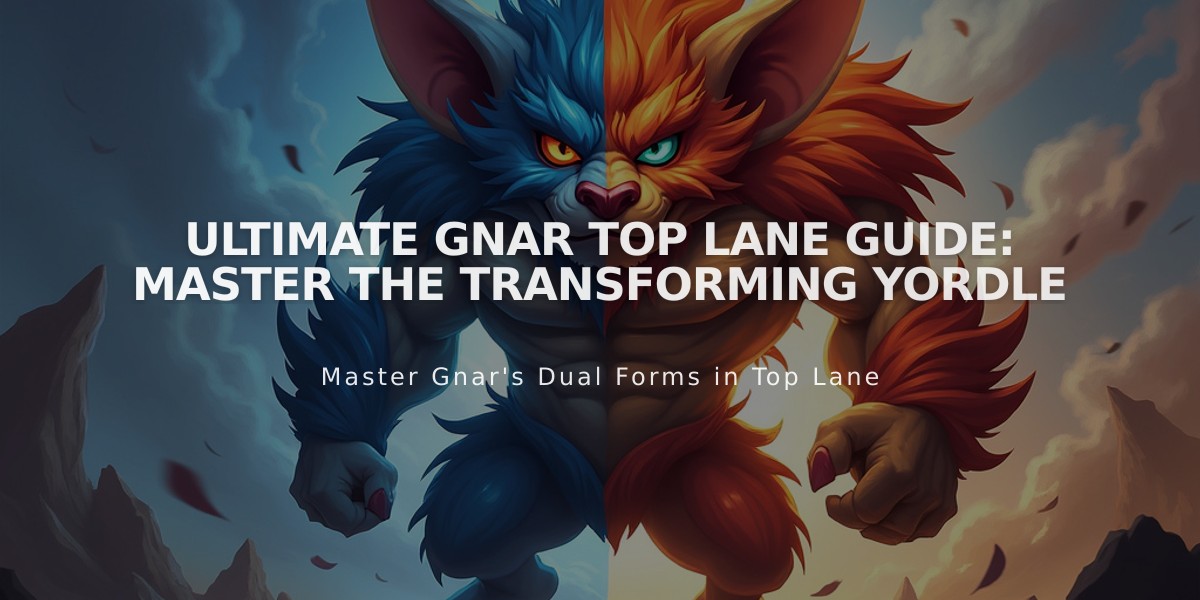 Ultimate Gnar Top Lane Guide: Master the Transforming Yordle