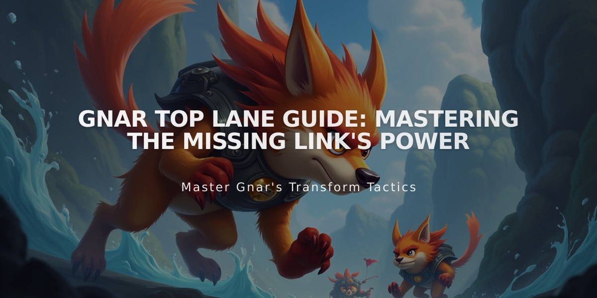 Gnar Top Lane Guide: Mastering the Missing Link's Power