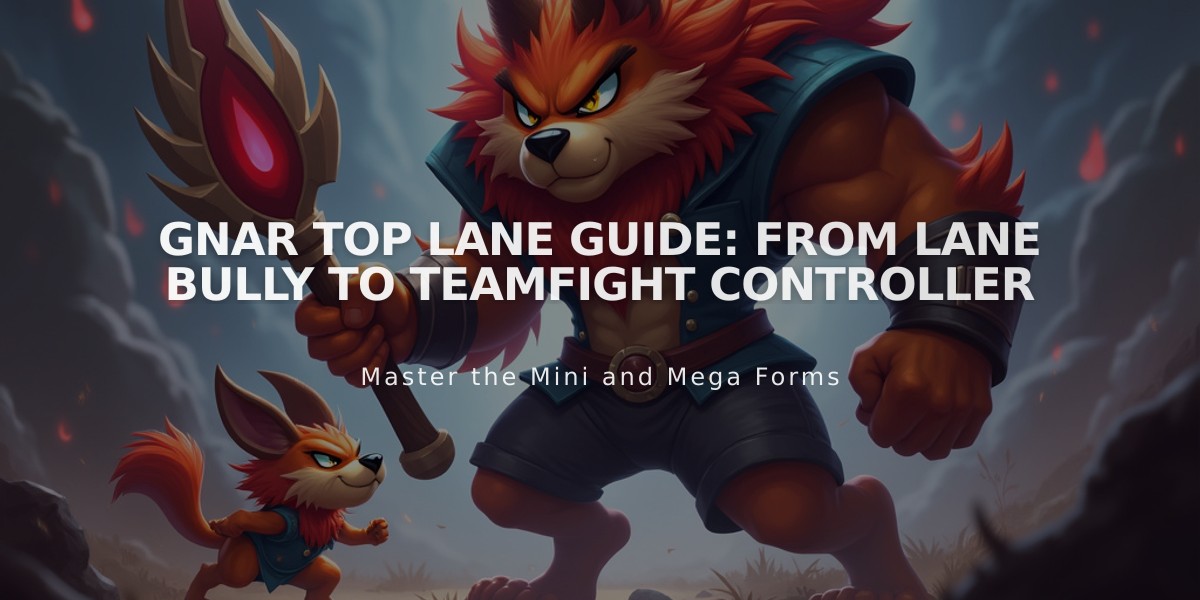 Gnar Top Lane Guide: From Lane Bully to Teamfight Controller