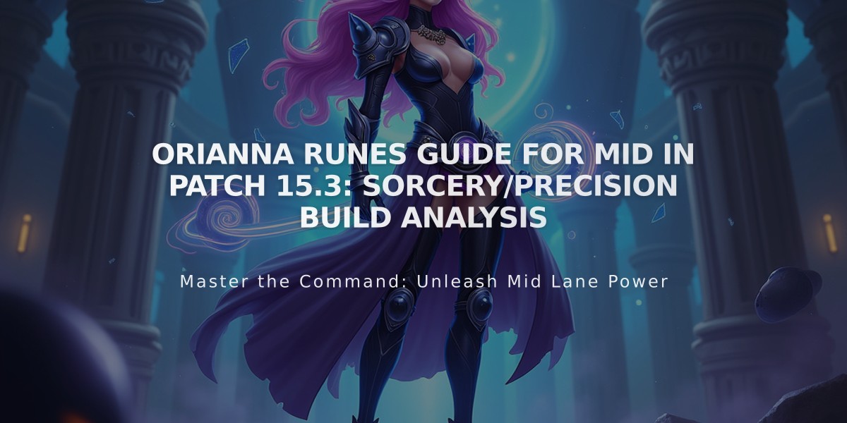 Orianna Runes Guide for Mid in Patch 15.3: Sorcery/Precision Build Analysis