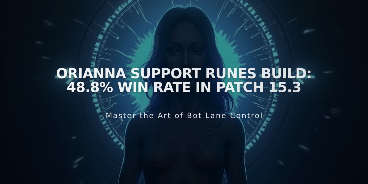 Orianna Support Runes Build: 48.8% Win Rate in Patch 15.3