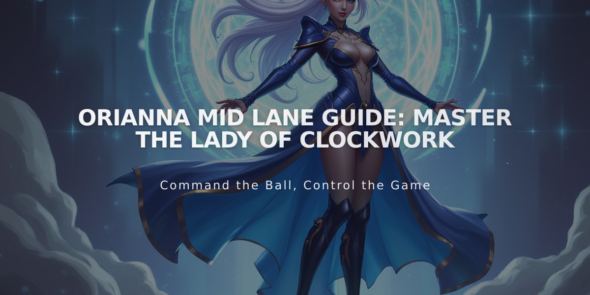 Orianna Mid Lane Guide: Master the Lady of Clockwork