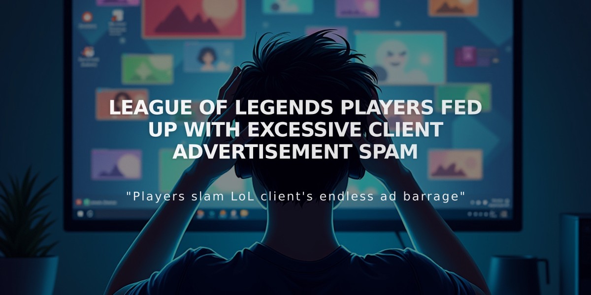 League of Legends Players Fed Up with Excessive Client Advertisement Spam