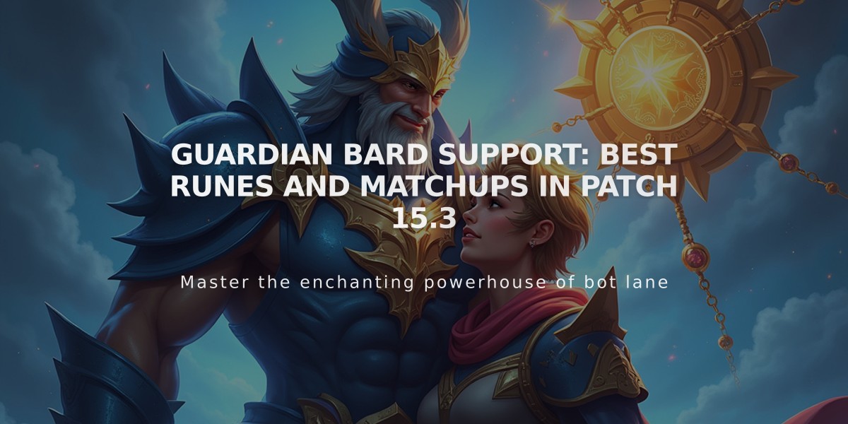 Guardian Bard Support: Best Runes and Matchups in Patch 15.3