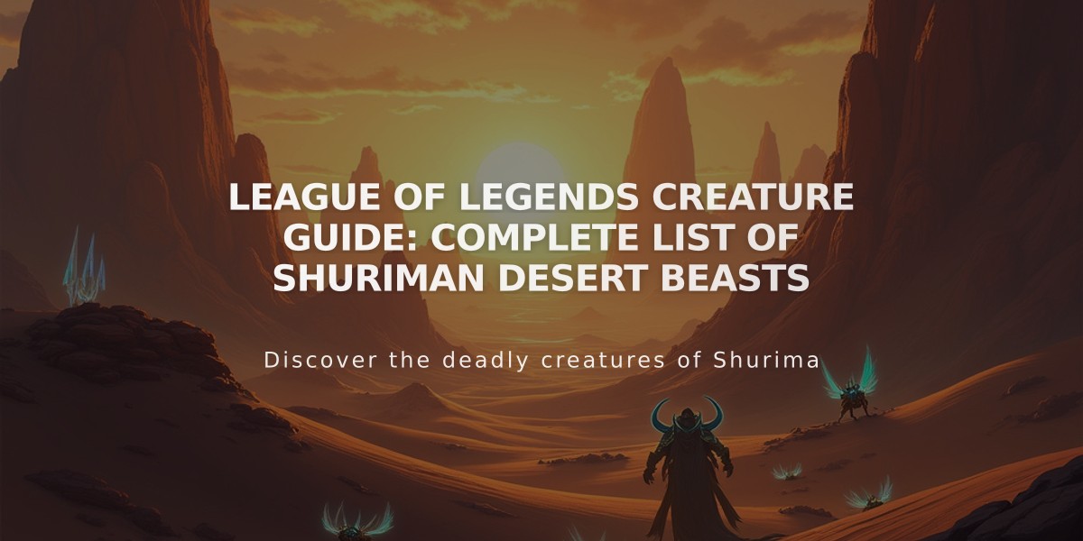 League of Legends Creature Guide: Complete List of Shuriman Desert Beasts