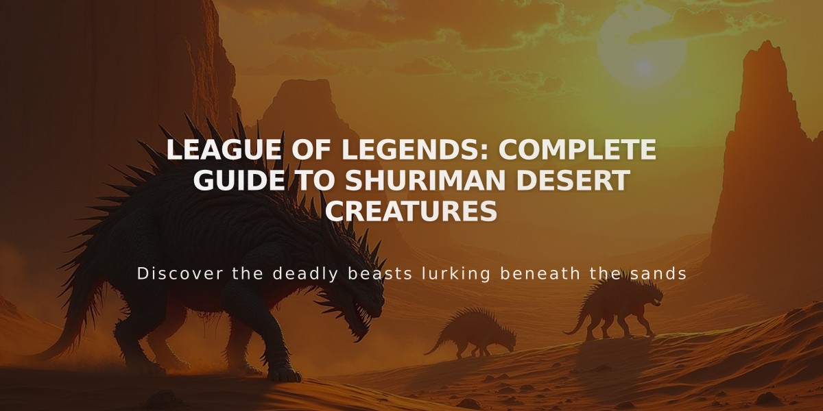 League of Legends: Complete Guide to Shuriman Desert Creatures