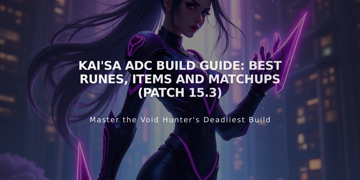 Kai'Sa ADC Build Guide: Best Runes, Items and Matchups (Patch 15.3)