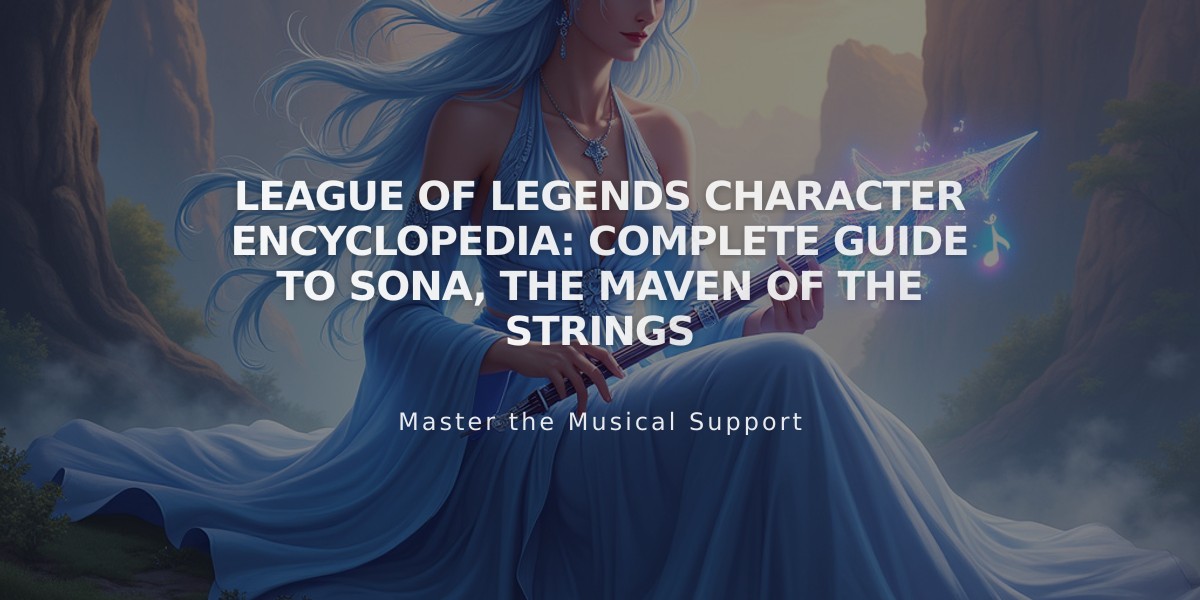 League of Legends Character Encyclopedia: Complete Guide to Sona, the Maven of the Strings