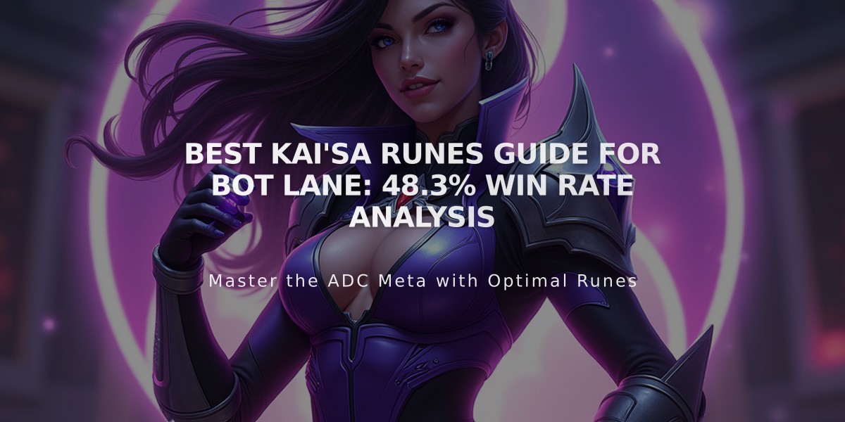 Best Kai'Sa Runes Guide for Bot Lane: 48.3% Win Rate Analysis