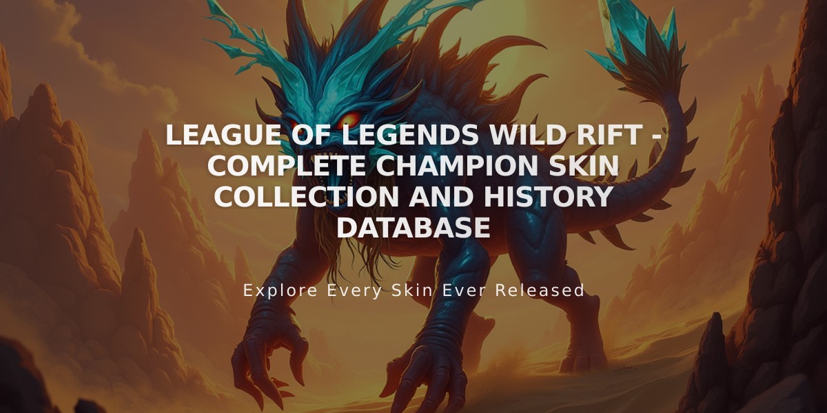 League of Legends Wild Rift - Complete Champion Skin Collection and History Database