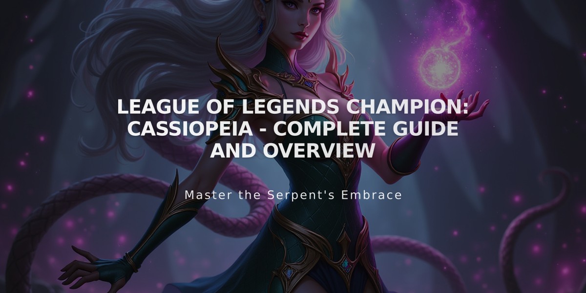 League of Legends Champion: Cassiopeia - Complete Guide and Overview