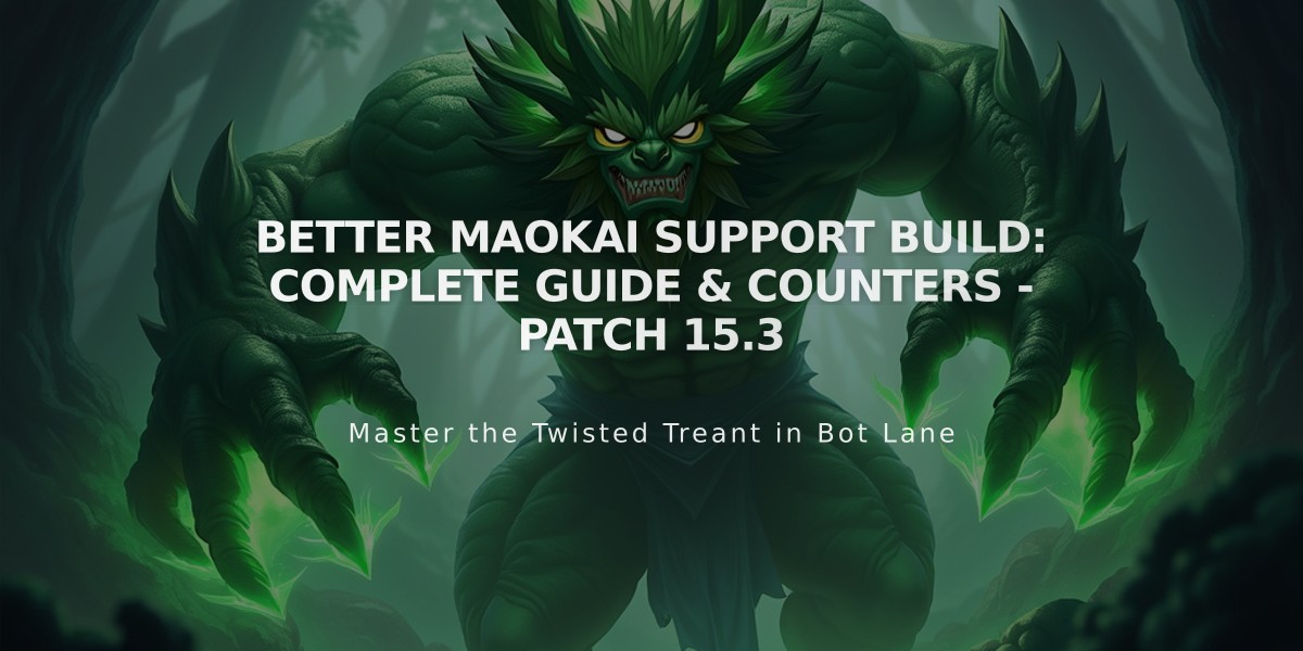 Better Maokai Support Build: Complete Guide & Counters - Patch 15.3