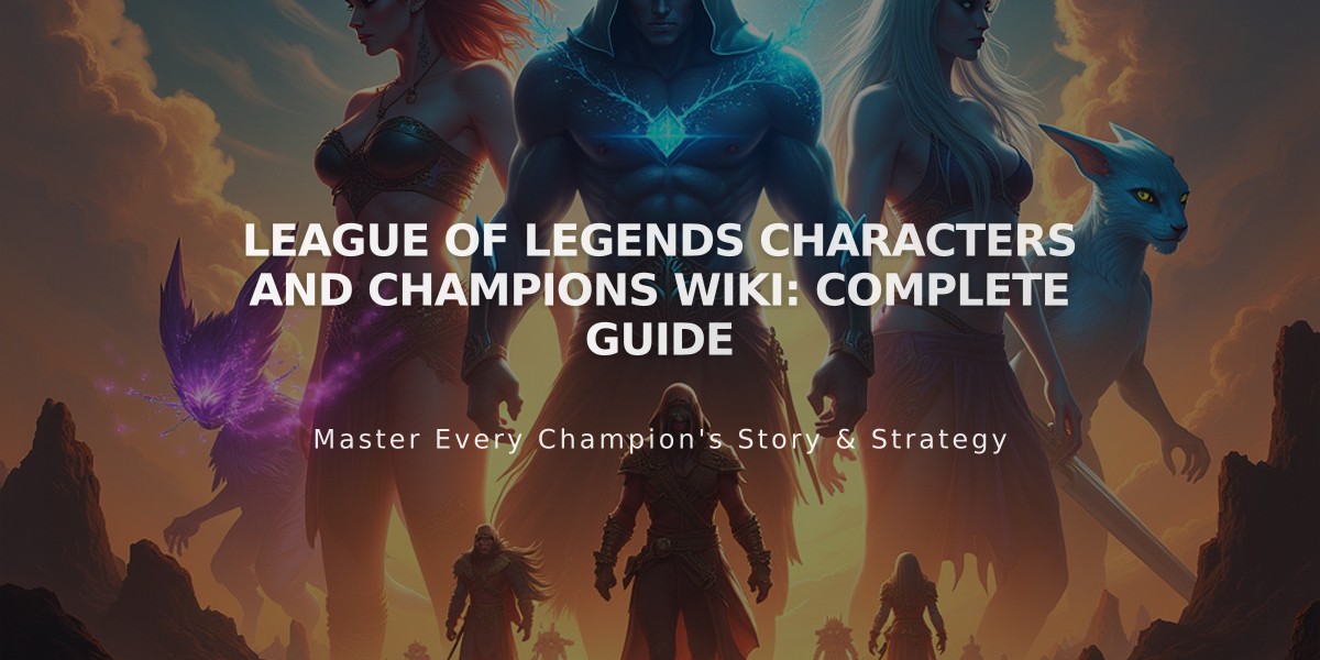 League of Legends Characters and Champions Wiki: Complete Guide