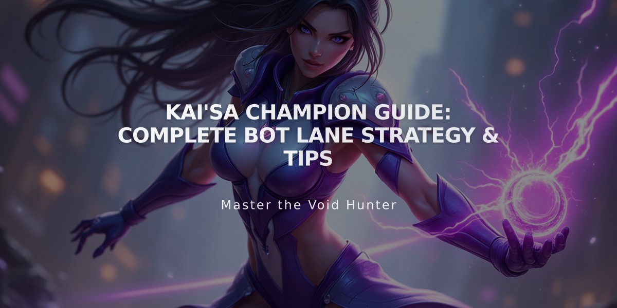 Kai'Sa Champion Guide: Complete Bot Lane Strategy & Tips