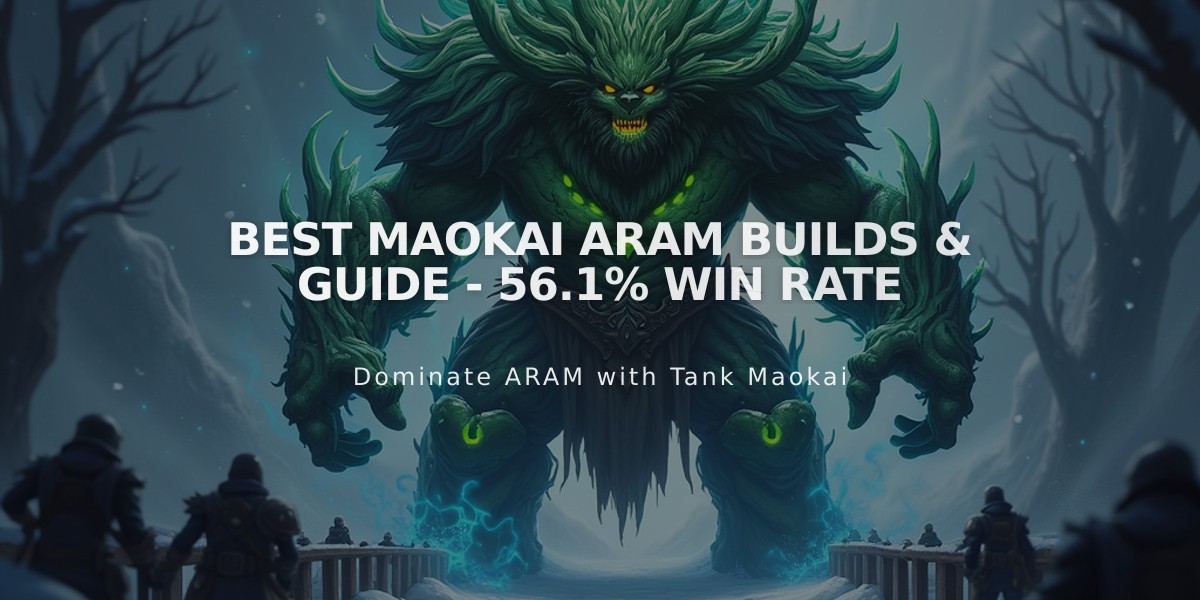 Best Maokai ARAM Builds & Guide - 56.1% Win Rate