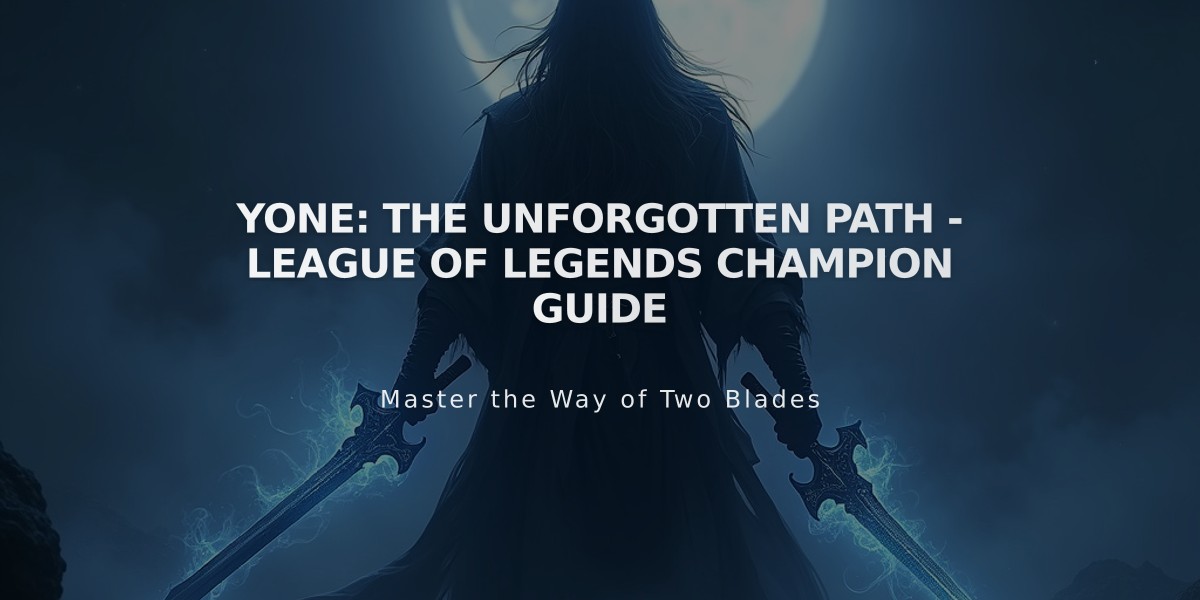 Yone: The Unforgotten Path - League of Legends Champion Guide