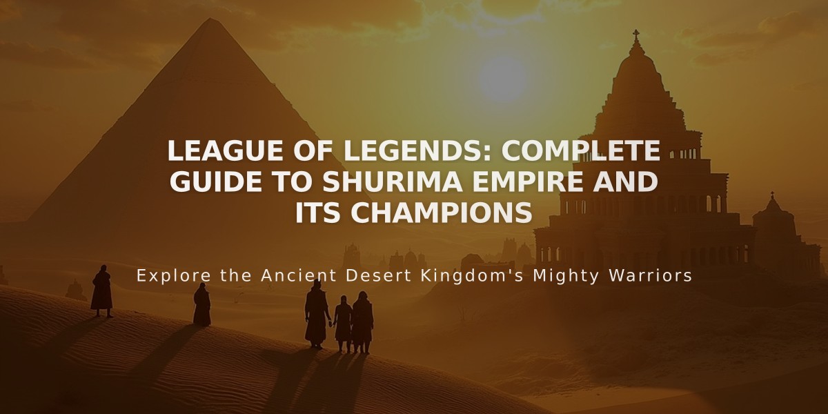 League of Legends: Complete Guide to Shurima Empire and Its Champions